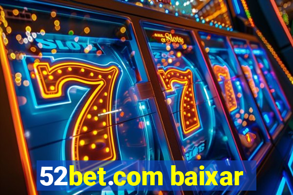 52bet.com baixar